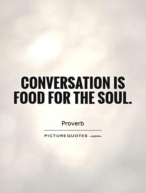 conversation-is-food-for-the-soul-quote-1